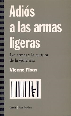 ADIOS A LAS ARMAS LIGERAS | 9788474264616 | FISAS, VICENÇ
