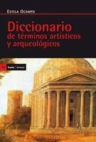 DICCIONARIO TERMINOS ARTISTICOS Y ARQUEOLOGIC | 9788474261912 | OCAMPO, ESTELA