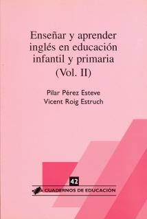 ENSEÑAR Y APRENDER INGLES EN EDUCACION INFANTIL Y PRIMARIA - II | 9788496108097 | PÉREZ ESTEVE / ROIG ESTRUCH