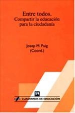 ENTRE TODOS: COMPARTIR LA EDUCACION | 9788496108745 | PUIG, JOSEP M.
