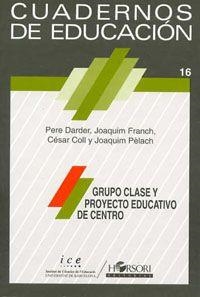 GRUPO CLASE Y PROYECTO EDUCATIVO CENTRO | 9788485840328 | DARDER,PERE/FRANCH,JOAQUIM/COLL,CÉSAR/PÈLACH,JOAQUIM