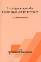 INVESTIGAR Y APRENDER COMO ORGANIZAR UN PROYECTO | 9788496108363 | MARTÍN GARCÍA, XUS