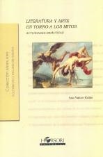 LITERATURA Y ARTE EN TORNO A LOS MITOS | 9788496108608 | VALERO RUBIO, ANA