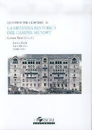 MEMORIA HISTORICA DEL CAMPUS MUNDET, LA | 9788496108592 | TRIBÓ, GEMMA / BESOLÍ, ANDREU / MONF, ARAM