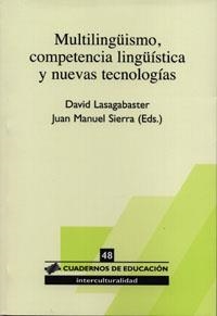MULTILINGÜISMO, COMPETENCIA LINGÜISTICA Y NUEVAS TECNOLOGIAS | 9788496108233 | LASAGABASTER / SIERRA
