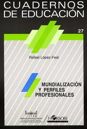 MUNDIALIZACION Y PERFILES PROFESIONALES | 9788485840724 | LÓPEZ-FEAL