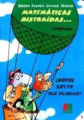 MATEMATICAS DISTRAIDAS 1º PRIMARIA | 9788472783287 | SANTOS JUANES, M.