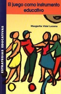 JUEGO COMO INSTRUMENTO EDUCATIVO, EL | 9788472782723 | VIDAL, MARGARITA