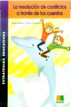 RESOLUCION DE CONFLICTOS A TRAVES DE LOS CUENTOS, LA | 9788472783799 | VILDA AGUAYO, ANA MARÍA