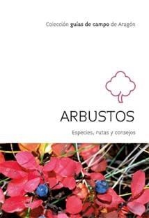 ARBUSTOS. ESPECIES, RUTAS Y CONSEJOS | 9788483218716 | SERRANO BOLEA, JORGE