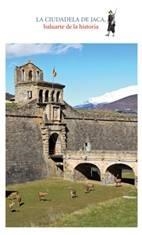 CIUDADELA DE JACA, BALUARTE DE LA HISTORIA, LA | 9788483219225 | FERNÁNDEZ GARCÍA, DIEGO