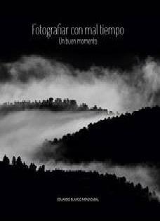 FOTOGRAFIAR CON MAL TIEMPO | 9788483218594 | BLANCO MENDIZABAL, EDUARDO