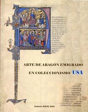 ARTE DE ARAGON EMIGRADO EN COLECIONISMO USA | 9788460830146 | NAVAL MAS, ANTONIO