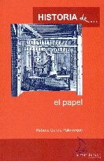 HISTORIA DE... EL PAPEL | 9788493716561 | GARCÍA PALOMEQUE, REBECA