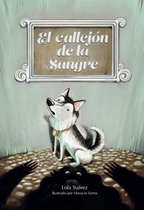CALLEJÓN DE LA SANGRE, EL | 9788494663024 | SUÁREZ SUÁREZ, DOLORES
