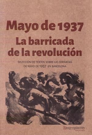 MAYO DE 1937. LA BARRICADA DE LA REVOLUCIÓN | 9788494888403 | VARIOS AUTORES