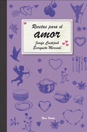 RECETAS PARA EL AMOR | 9788494027284 | MERCADÉ, ENRIQUETA / CONTIJOCH, JOSEFA