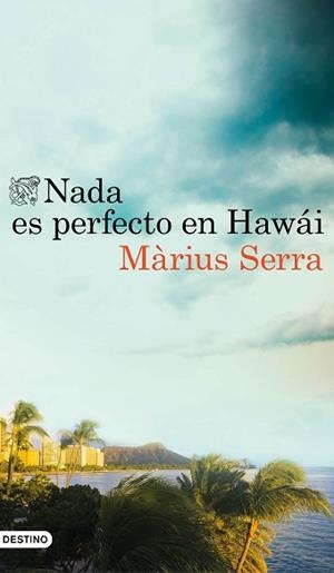NADA ES PERFECTO EN HAWÁI | 9788423351398 | SERRA, MÀRIUS
