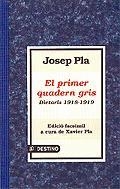PRIMER QUADERN GRIS, EL. DIETARIS 1918-1919 | 9788497100557 | PLA, JOSEP