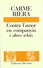 CONTRA L'AMOR EN COMPANYIA I ALTRES | 9788423320462 | RIERA, CARME