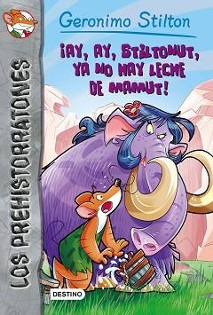 AY, AY, STILTONUT, YA NO HAY LECHE DE MAMUT! | 9788408163732 | STILTON, GERONIMO