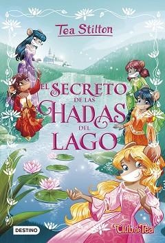 SECRETO DE LAS HADAS DEL LAGO, EL | 9788408174974 | STILTON, TEA