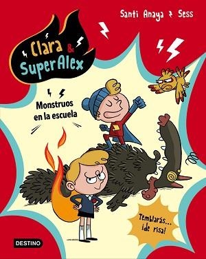 CLARA & SUPERALEX 02. MONSTRUOS EN LA ESCUELA | 9788408175612 | ANAYA, SANTI / BOUDEBESSE, SESS