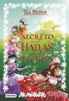 SECRETO DE LAS HADAS DE LAS FLORES, EL | 9788408176336 | STILTON, TEA
