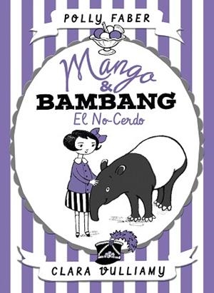 MANGO & BAMBANG 01. EL NO-CERDO | 9788408178682 | FABER, POLLY / VULLIAMY, CLARA