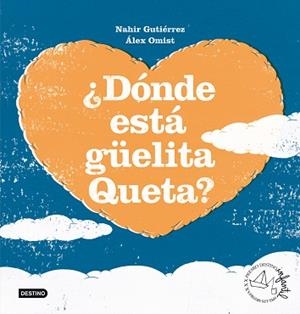 ¿DÓNDE ESTÁ GÜELITA QUETA? | 9788408098546 | GUTIÉRREZ, NAHIR