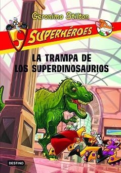 TRAMPA DE LOS SUPERDINOSAURIOS, LA | 9788408107293 | STILTON, GERONIMO