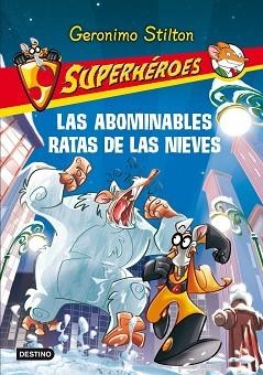 ABOMINABLES RATAS DE LAS NIEVES, LAS | 9788408111542 | STILTON, GERONIMO