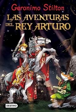 AVENTURAS DEL REY ARTURO, LAS | 9788408037156 | STILTON, GERONIMO