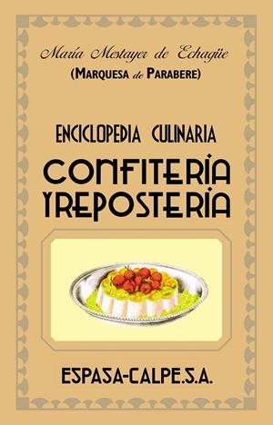 ENCICLOPEDIA CULINARIA CONFITERIA Y REPOSTERIA | 9788467019919 | MARQUESA PARABERE