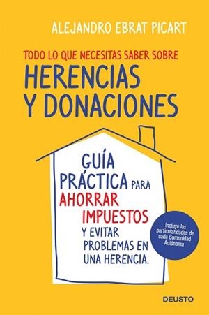 TODO LO QUE NECESITAS SABER SOBRE HERENCIAS Y DONACIONES | 9788423427987 | EBRAT, ALEJANDRO