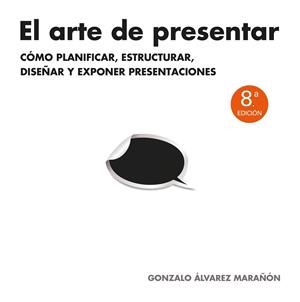 ARTE DE PRESENTAR, EL | 9788498752205 | ÁLVAREZ, GONZALO