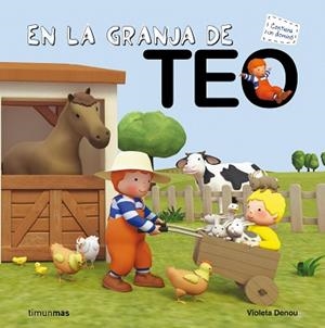 EL MUNDO DE TEO. EN LA GRANJA DE TEO | 9788408006046 | DENOU, VIOLETA