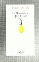 BOMBILLA QUE FLOTA, LA | 9788483104682 | ALLEN, WOODY
