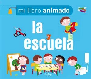 MI LIBRO ANIMADO : LA ESCUELA | 9788497545747 | CHOUX, NATHALIE