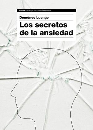 SECRETOS DE LA ANSIEDAD, LOS | 9788449331596 | LUENGO, DOMÈNEC