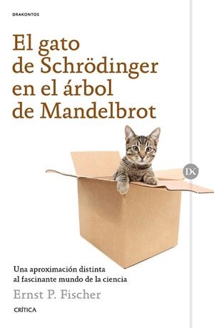GATO DE SCHRÊDINGER EN EL ÁRBOL DE MANDELBROT, EL | 9788498929423 | FISCHER, ERNEST