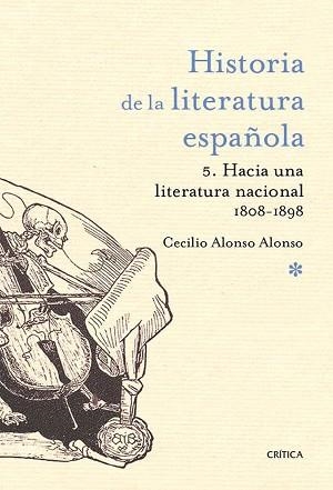 HISTORIA DE LA LITERATURA ESPAÑOLA 05. HACIA UNA LITERATURA NACIONAL 1800-1900 | 9788498928198 | ALONSO, CECILIO