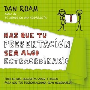 HAZ QUE TU PRESENTACIÓN SEA ALGO EXTRAORDINARIO | 9788498753837 | ROAM, DAN