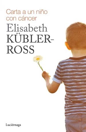 CARTA PARA UN NIÑO CON CÁNCER | 9788415864738 | KÜBLER-ROSS, ELISABETH