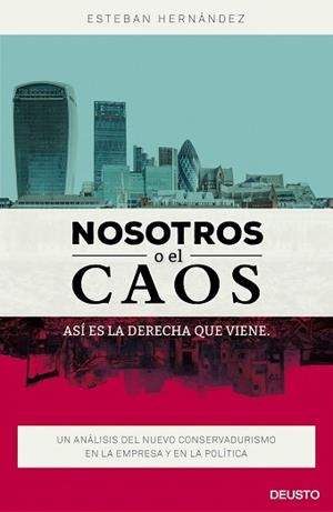 NOSOTROS O EL CAOS: ASÍ ES LA DERECHA QUE VIENE | 9788423421053 | HERNÁNDEZ, ESTEBAN