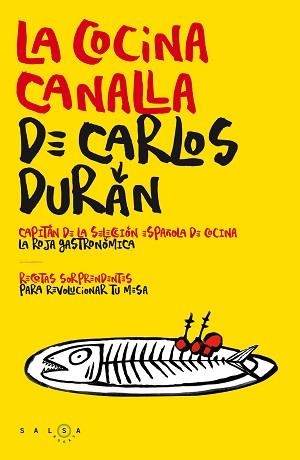 COCINA CANALLA DE CARLOS DURÁN, LA | 9788415193746 | DURÁN, CARLOS