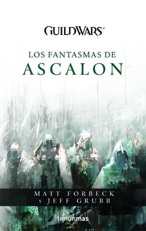 GUILD WARS : LOS FANTASMAS DE ASCALON | 9788448039943 | GRUBB, JEFF / FORBECK, MATT