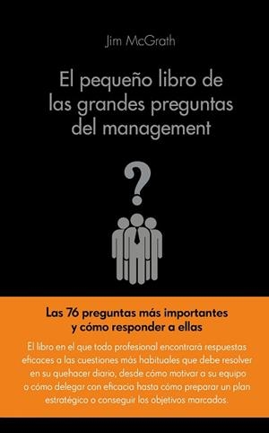 PEQUEÑO LIBRO DE LAS GRANDES PREGUNTAS DEL MANAGEMENT, LE | 9788416253104 | MCGRATH, JAMES