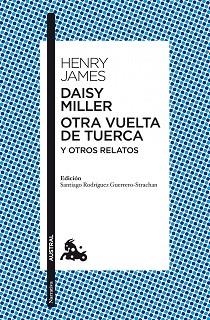 DAISY MILLER / OTRA VUELTA DE TUERCA / OTROS RELATOS | 9788467037937 | JAMES, HENRY