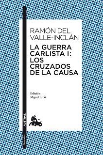 GUERRA CARLISTA I, LA : LOS CRUZADOS DE LA CAUSA | 9788467037944 | DEL VALLE-INCLÁN, RAMÓN